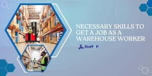 Necessary Skills To Get A Job As A Warehouse Worker